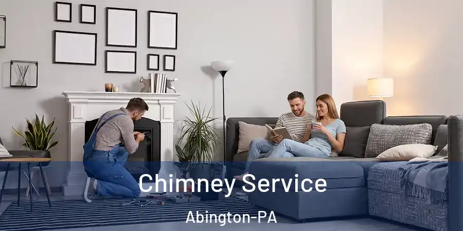 Chimney Service Abington-PA