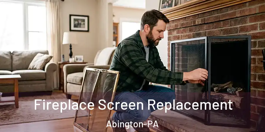  Fireplace Screen Replacement Abington-PA