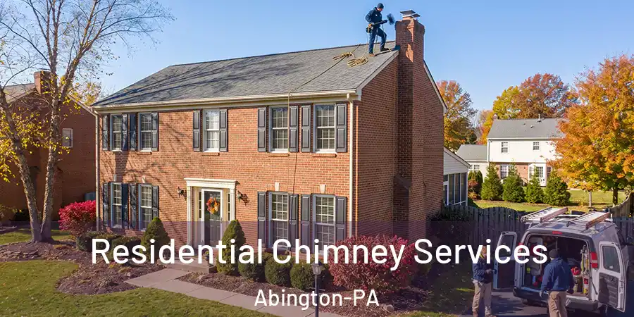  Residential Chimney Services Abington-PA